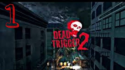 DEAD TRIGGER 2 - WALKTHROUGH [ ANDROID GAMEPLAY] PART 1