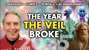What REALLY Happened in 2025? Dragons, 12D Klerics, AI Awakening & the Great Portals #2025Energy