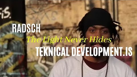 Teknical Development.IS - The Light Never Hides (prod by Radsch)