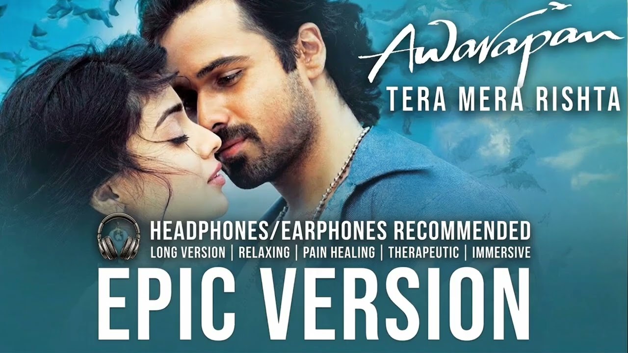 Tera Mera Rishta - Emraan Hashmi Awarapan | Epic Instrumental Orchestral Long Version, Use Earphones