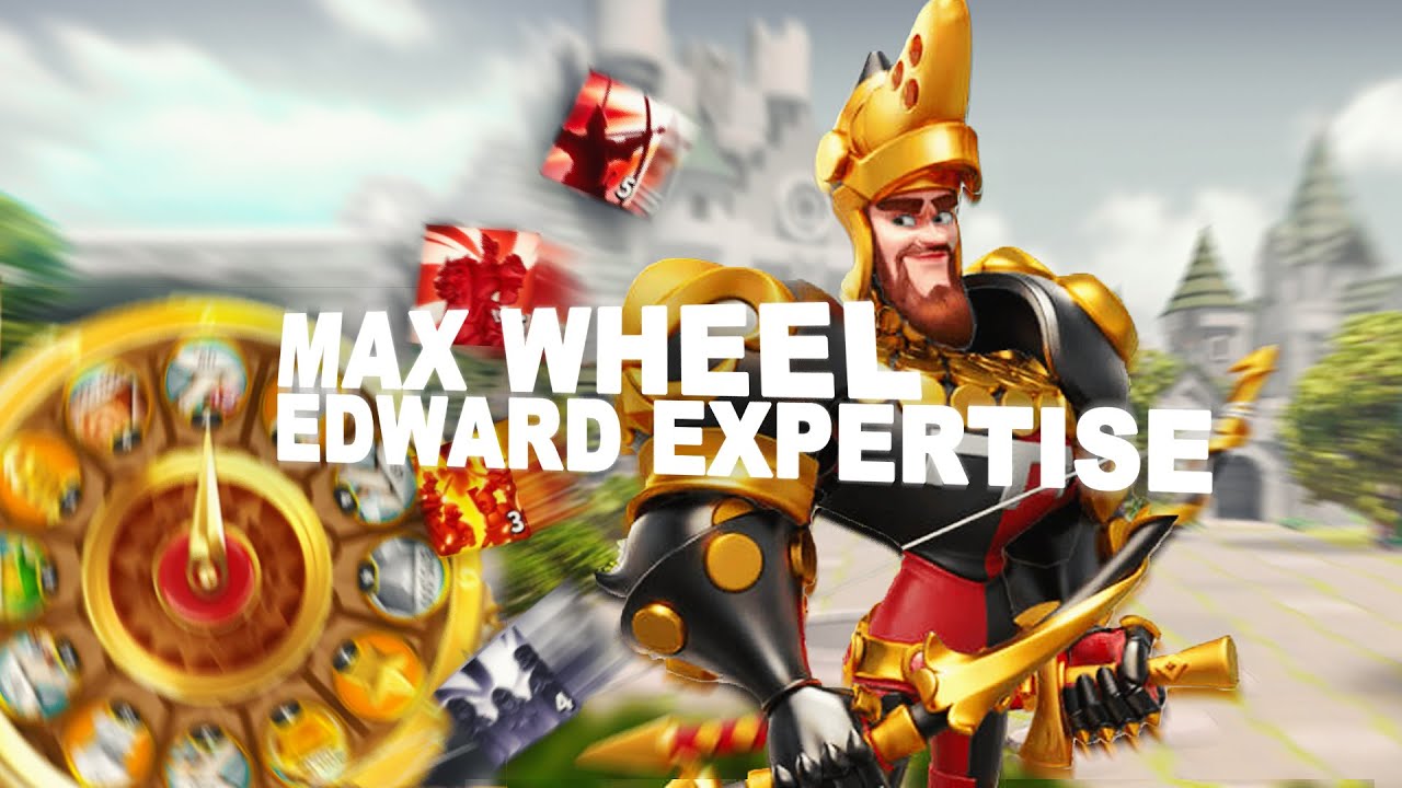 MAX Edward of Woodstock wheel - Rise of Kingdoms