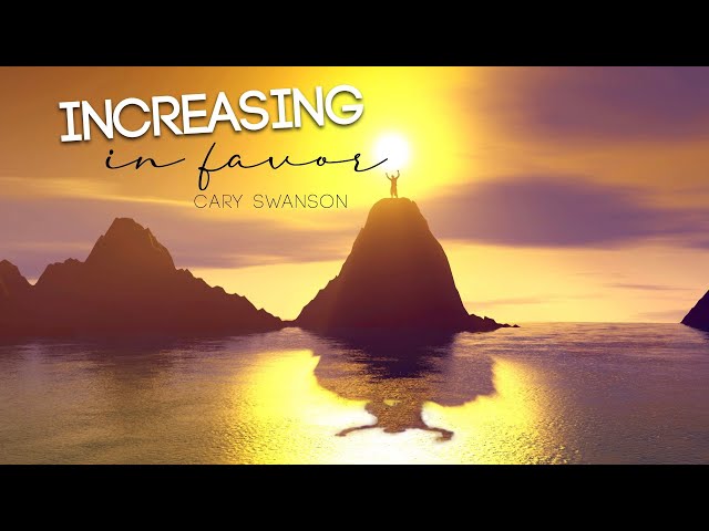 Increasing in Favor 2 - Cary Swanson (Reed's farewell) - Jan 9, 2022