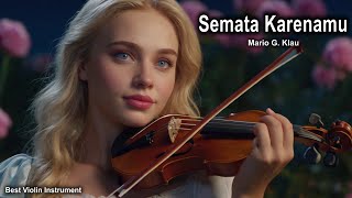 SEMATA KARENAMU - MARIO G. KLAU - VIOLIN INSTRUMENT RELAXING ( COVER BY ABIEL ACCOUSTIC VERSION )