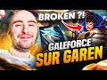 GALEFORCE SUR GAREN : UNE RÉVOLUTION BROKEN ?!