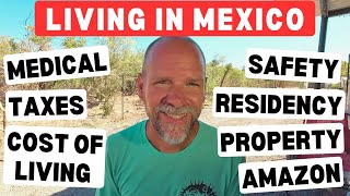 Living in Mexico - Questions Answered!