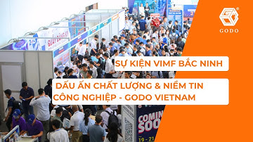HÀNH TRÌNH KHÉP LẠI VIMF BẮC NINH 2025 | GODO VIỆT NAM – DẤU ẤN CỦA CHẤT LƯỢNG VÀ NIỀM TIN