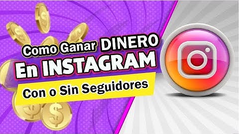 Cómo ganar dinero en Instagram en 2022 tanto si tienes 1K como 100K seguidores