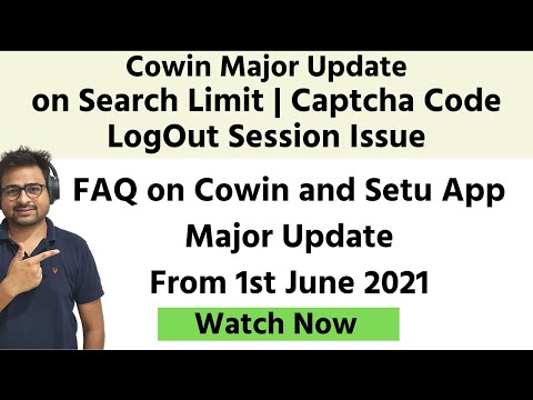 Major Update on Cowin Portal  | Cowin Search Limit | Cowin Logout Time Issue | Cowin Captcha Code