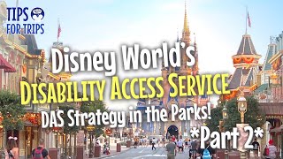 Disney World's Disability Access Service PART 2 - D.A.S. Strategy in the Parks!