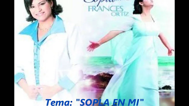 Frances Ortiz SOPLA EN MI