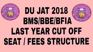 DU JAT 2018 - BMS / BBE / BFIA Last Year Cutoffs, Seats ,fees structure