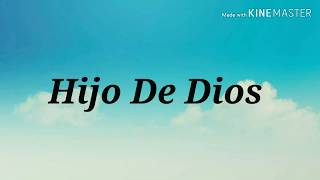 Video thumbnail of "Hijo de Dios"