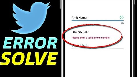 how to fix problem invalid mobile number in Twitter account ?