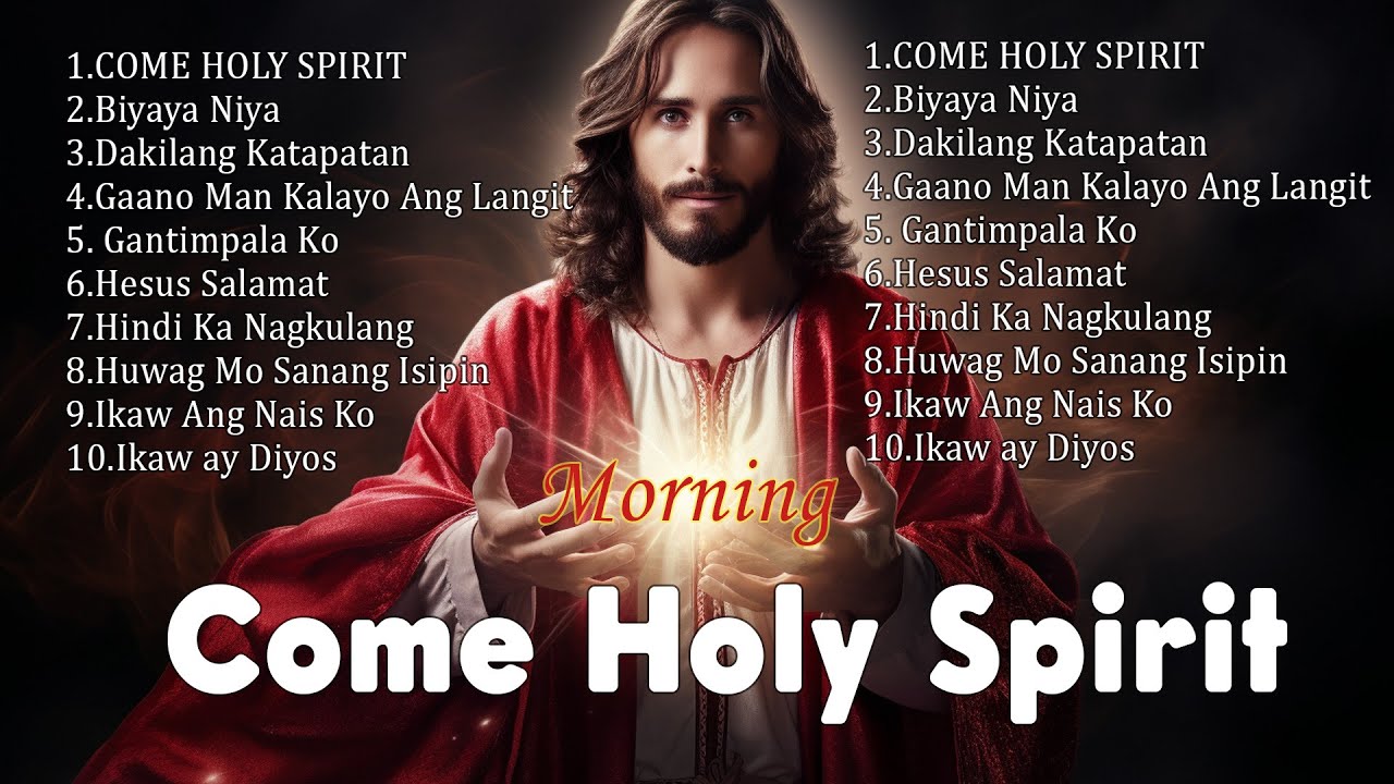 Come Holy Spirit - Tagalog Worship Christian Songs Morning Praise ...