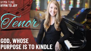 God, Whose Purpose is to Kindle *Hymn to Joy (Tenor)