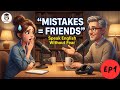 Mistakes Are Your Friends | Speak English Confidently Without Fear | English With Mr.E | Ep1