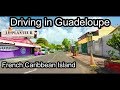 Guadeloupe - French Caribbean Island - Driving to the West Coast (1/2)