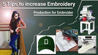5 Tips to Increase Embroidery Production For Embroider | Increase Embroidery Prodcution | ZD