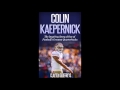 Colin Kaepernick: The Inspiring Story of One of Football's Greatest Quarterbacks