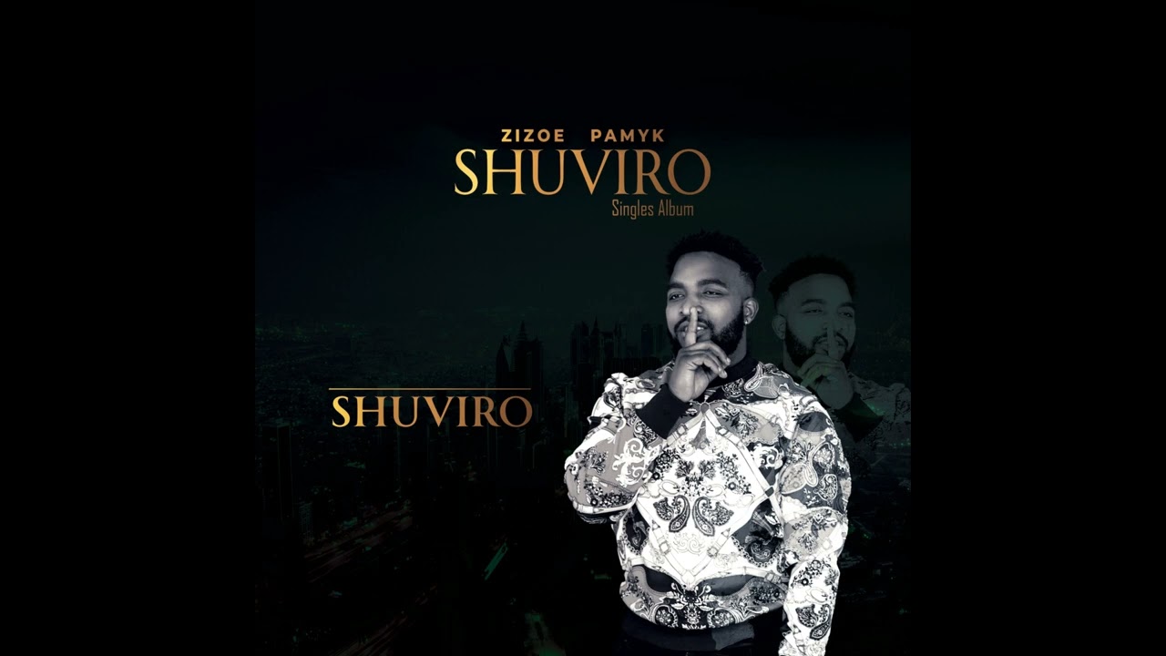 Download Zizoe Pamyk - Shuviro (Official Audio)