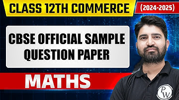 CBSE Class 12 Math Sample Question Paper 2024-25 with Detailed Solution 🔥