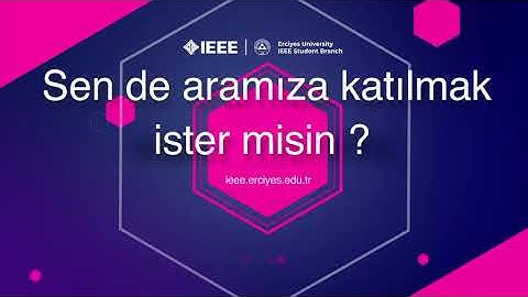 IEEE Erciyes Üniversitesi Öğrenci Kolu 2020 - 2021 Tanıtım Videosu