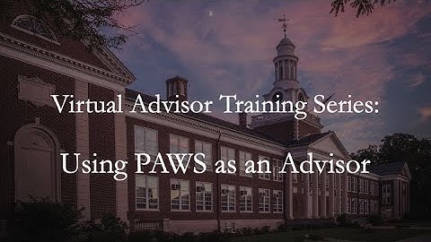 Virtual Advisor Training Series: Using PAWS as an Advisor