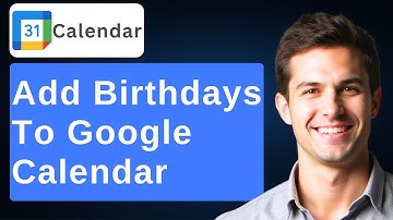 How To Add Birthday On Google Calendar - Full Guide [2025 Guide]