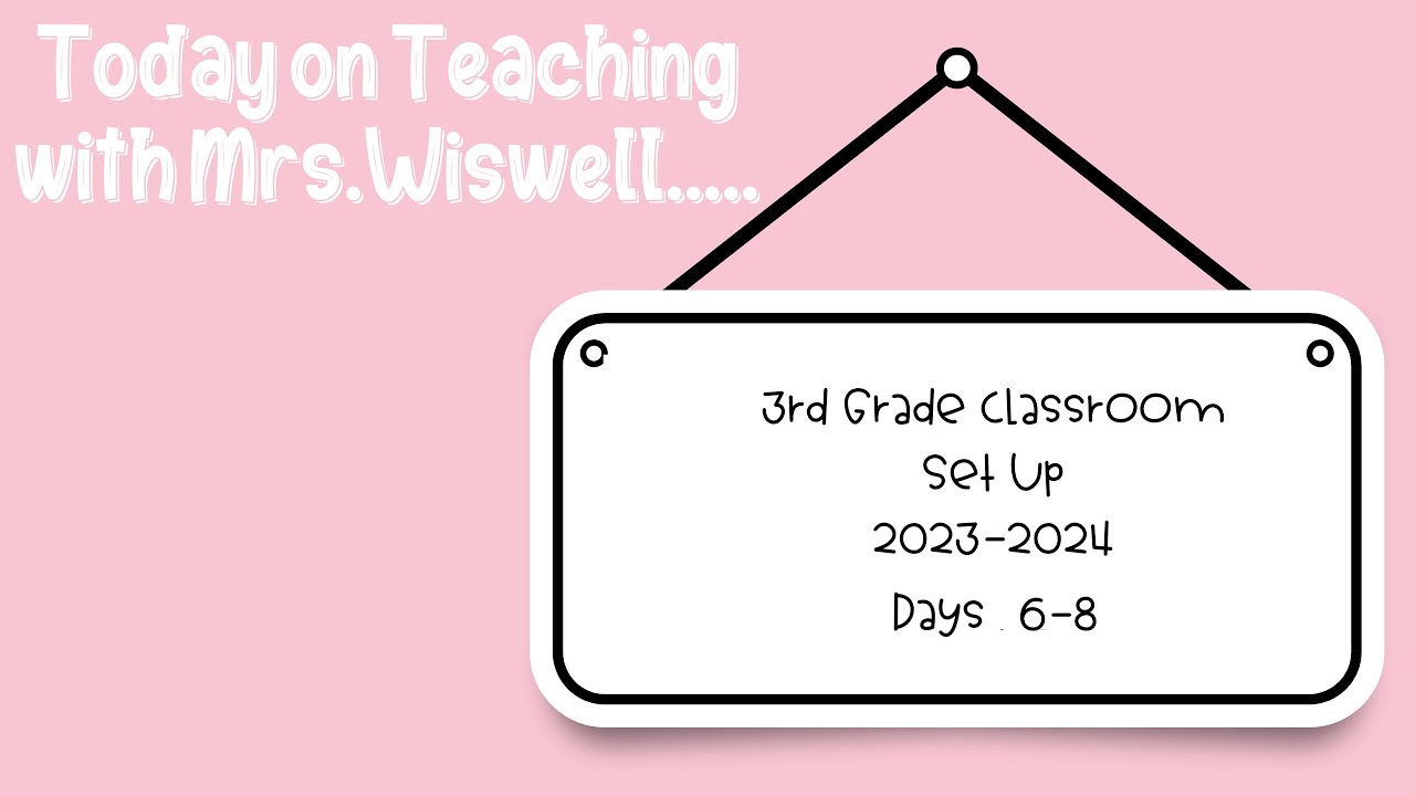 CLASSROOM SET UP Part 2 Third Grade 2023 2024 School Year YouTube Classroom set up part 2 third grade 2023 2024 school year youtube