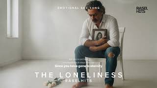 The Loneliness Rasel Hits Emotional Sad Song