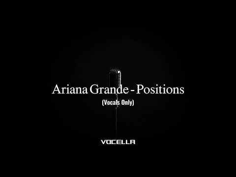 Ariana Grande Positions Acapella Vocals Only
