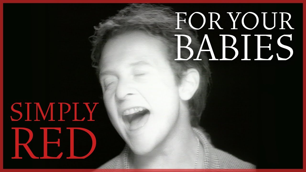 Simply Red   For Your Babies Official Video