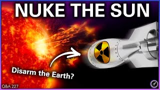 Solar Wind Slowing Down Planets, Nuking the Sun, Exomoon Reflection | Q&amp;A 227