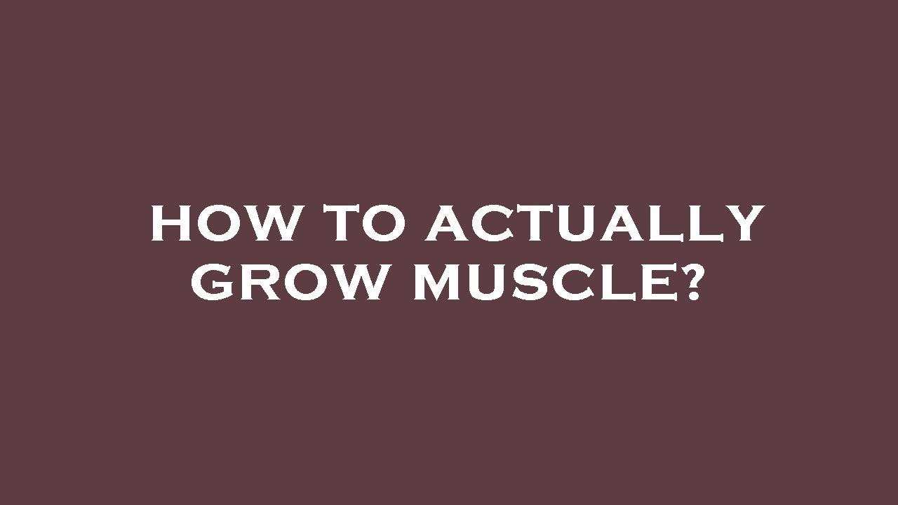 How to actually grow muscle? - YouTube