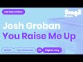 Josh Groban - You Raise Me Up (Higher Key) Piano Karaoke