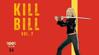 Hayatımın 1001 Filmi - F34 Kill Bill Vol.2 - 2004