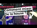 Comment mixer de la house  3 techniques de mix