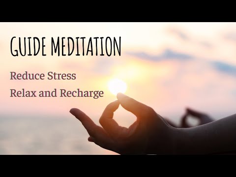 30 Minute Meditation to Reduce Stress, Relax and Recharge in a Busy World