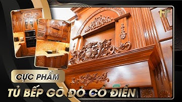 Tủ bếp GÕ ĐỎ phong cách CỔ ĐIỂN | SIÊU QUÝ HIẾM | Nội Thất Hpro