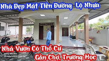 TẬP 4411:Nhà Vườn Đẹp Có Thổ Cư,Mặt Tiền Đường Lộ Nhựa,Gần Chợ,Trường Học