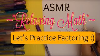 Relaxing Soft Spoken Math-Factoring Practice!!! Algebra- Math ASMR screenshot 4