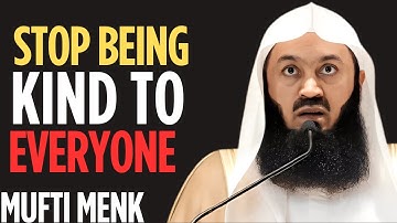 Stop Being Kind to Everyone — Islam Doesn’t Want That | Mufti Menk Powerful Islamic Reminder