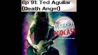 Ep91 Ted Aguilar (Death Angel) Interview