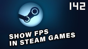 How To Enable FPS Counter in Steam Games in 2019