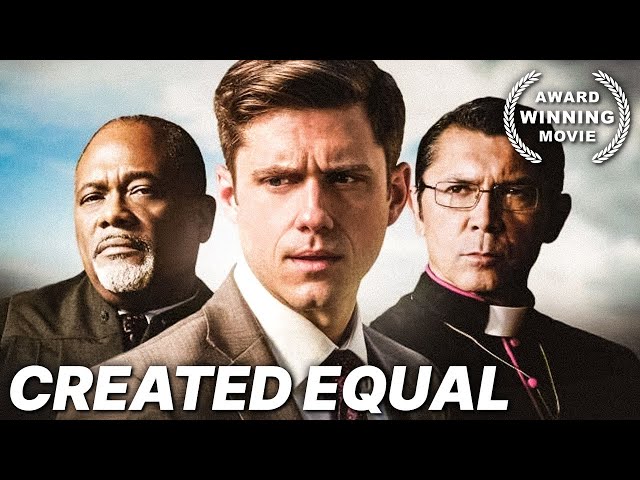 Created Equal | AWARD WINNING MOVIE | Drama | Free Full Movie class=