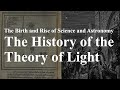 The History of the Theory of Light