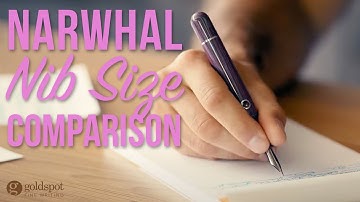 Narwhal Fountain Pen Nib Size Comparison