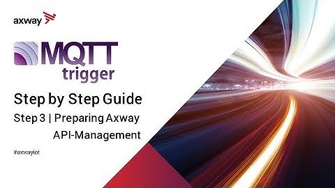 MQTT Trigger (3/5) - Preparing your API Management Solution