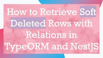 How to Retrieve Soft Deleted Rows with Relations in TypeORM and NestJS