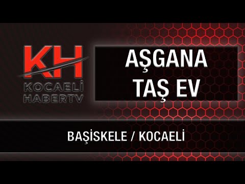 AŞGANA TAŞ EV - BAŞİSKELE / KOCAELİ